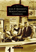 Images of America, John F. Kennedy's North Carolina Campaign