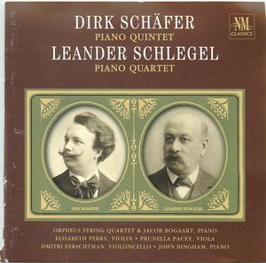 Dirk Schäfer: Piano Quintet; Leander Schlegel: Piano Quartet Dirk Schäfer: Piano Quintet; Leander Schlegel: Piano Quartet