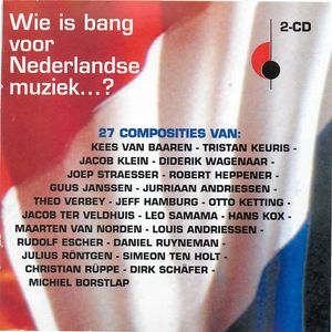 Wie is bang voor Nederlandse muziek...? (CD 1)