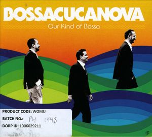 Bossacucanova: Our Kind of Bossa