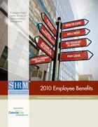 2010 Employee Benefits: Examining Employee Benefits in the Midst of a Recovering Economy