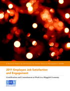 2011 Employee Job Satisfaction and Engagement: Gratification and Commitment at Work in a Sluggish Economy