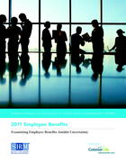 2011 Employee Benefits: Examining Employee Benefits Amidst Uncertainty