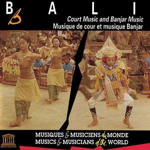 Bali: Court Music and Banjar Music