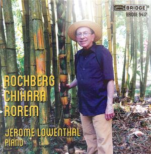 Jerome Lowenthal: Rochberg, Chihara & Rorem