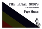 The Royal Scots (The Royal Regiment): Pipe Music