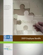 2009 Employee Benefits: Examining Employee Benefits in a Fiscally Challenging Economy