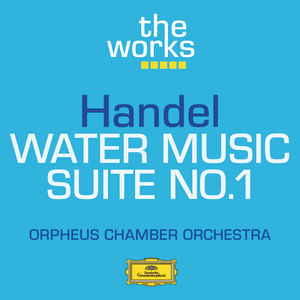 Handel: Water Music Suite No.1