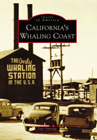 Images of America, California's Whaling Coast
