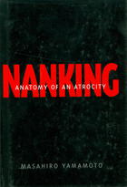Nanking : Anatomy of an Atrocity
