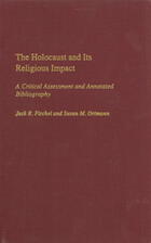 The Holocaust and its Religious Impact: A Critical Assessment and Annotated Bibliography