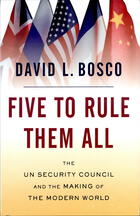 Five to Rule Them All: The UN Security Council and the Making of the Modern World