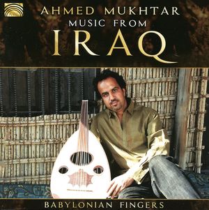 Music From Iraq: Babylonian Fingers