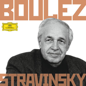 Boulez Conducts Stravinsky Boulez Conducts Stravinsky