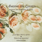 Among the Lasses, songs of Robert Burns (1759-1796)