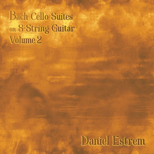 Bach Cello Suites on 8-String Guitar, Volume 2