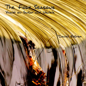 The Four Seasons: Vivaldi on Guitar and Ukulele
