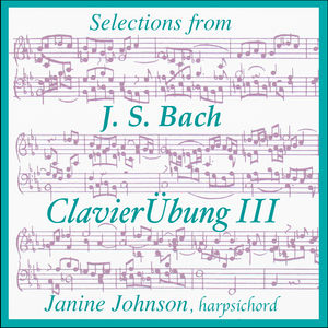 Selections from JS Bach Clavier-Übung III Selections from JS Bach Clavier-Übung III