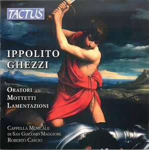 Ippolito Ghezzi: Oratori, Mottetti, Lamentazioni (CD 3)