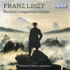 Liszt: Parafrasi e suggestioni italiane (CD 1)