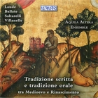 Tradizione scritta e tradizione orale: Laude, Ballate, Saltarelli, Villanelle