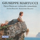 Giuseppe Martucci: Opera Omnia per violoncello e pianoforte