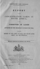 Report on the Concentration Camps in South Africa: Containing Reports on the Camps in Natal, the Orange River Colony, and the Transvaal