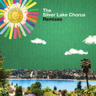 The Silver Lake Chorus Remixes