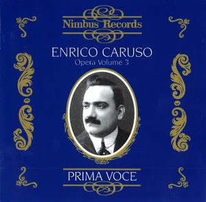 Prima Voce: Enrico Caruso in Opera, Vol. 3 (CD 1)