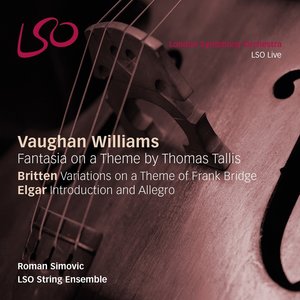 Vaughan Williams: Fantasia on a Theme of Thomas Tallis/Britten: Variations on a Themes of Frank Bridge/Elgar: Introduction and Allegro