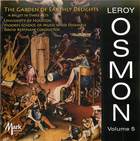 The Garden of Earthly Delights: The Music of Leroy Osmon, Vol. 5