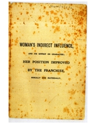 Woman's Indirect Influence, and its Effect on Character: Her Position Improved by the Franchise, Morally and Materially