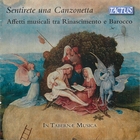 Sentirete una Canzonetta: Affetti musicali tra Rinascimento e Barocco