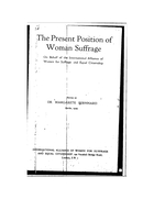 The Present Position of Woman Suffrage: On Behalf of the International Alliance of Women for Suffrage and Equal Citzenship [Includes supplement: 'Situation Actualle de Suffrage Féminin, Renseignements Supplémentaires, 1929 à 1934']