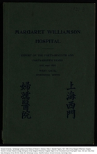 Margaret Williamson Hospital, West Gate, Shanghai, China: Report of the Forty-Seventh and Forty-Eighth Years, 1931 and 1932