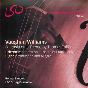 Vaughan Williams: Fantasia on a Theme by Thomas Tallis / Britten: Variations on a Theme of Frank Bridge / Elgar: Introduction and Allegro