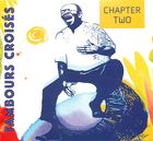 Tambours Croisés - Chapter Two