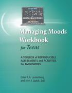 Erasing the Stigma of Mental Health Issues Through Awareness, Managing Moods Workbook For Teens