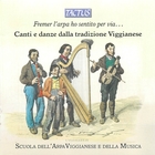 Fremer l’arpa ho sentito per via…: Canti e danze dalla tradizione Viggianese