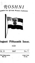 Roshni: Journal of the All-India Women's Conference, Vol. II, No. 7, Special issue, 15 August 1947