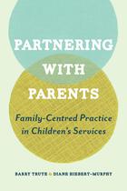 Partnering with Parents: Family-Centered Practice in Children's Services