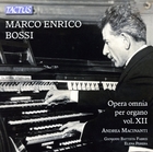 Marco Enrico Bossi: Opera Omnia per Organo, Vol. 12 (CD 1)