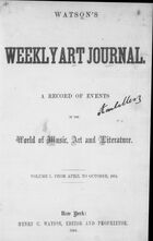 Watson's Weekly Art Journal: A Record of Events in the World of Music, Art, and Literature, Vol. I, no. 1, April 30, 1864