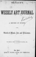 Watson's Weekly Art Journal: A Record of Events in the World of Music, Art, and Literature, Vol. II, no. 1, November 5, 1864