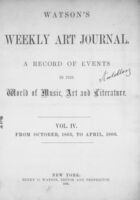 Watson's Weekly Art Journal: A Record of Events in the World of Music, Art, and Literature, Vol. IV, no. 1, October 21, 1865