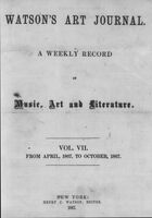 Watson's Weekly Art Journal: A Record of Events in the World of Music, Art, and Literature, Vol. VII, no. 1, April 27, 1867
