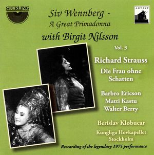 Siv Wennberg - A Great Primadonna [with Birgit Nilsson], Vol. 3: Die Frau ohne Schatten