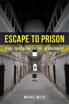 Escape to Prison: Penal Tourism and the Pull of Punishment