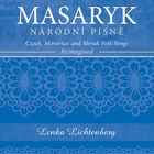 Masaryk: Národní Písně - Czech, Moravian and Slovak Folk Songs