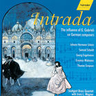 Stuttgart Brass Quartet: Intrada - The Influence of G. Gabrieli On German Composers